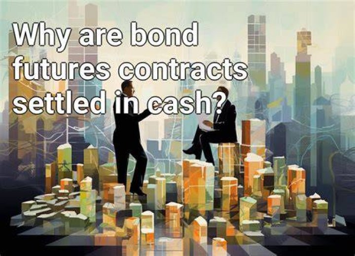 Are bond futures cash settled?