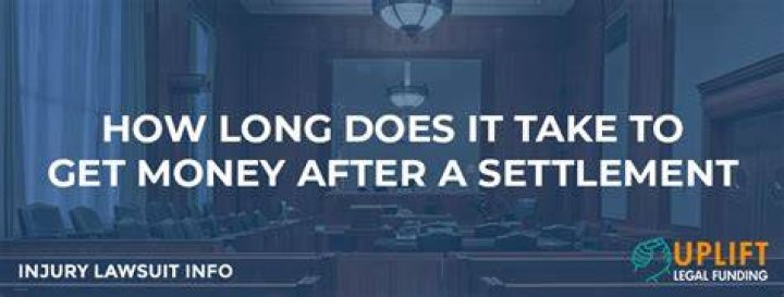 How long does it take to receive settlement money?